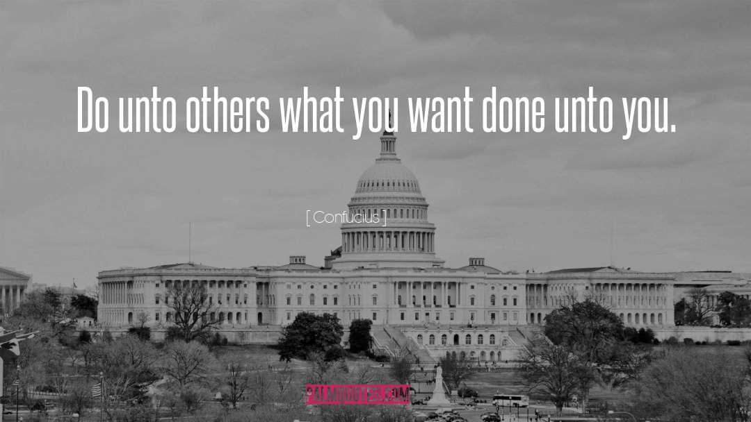 Do Unto Others quotes by Confucius