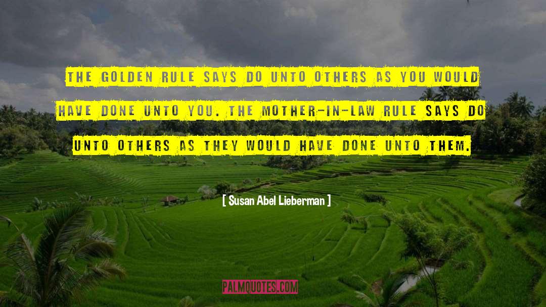 Do Unto Others quotes by Susan Abel Lieberman