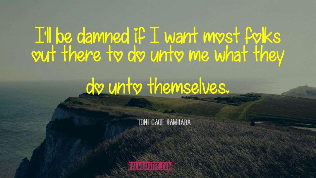 Do Unto Others quotes by Toni Cade Bambara