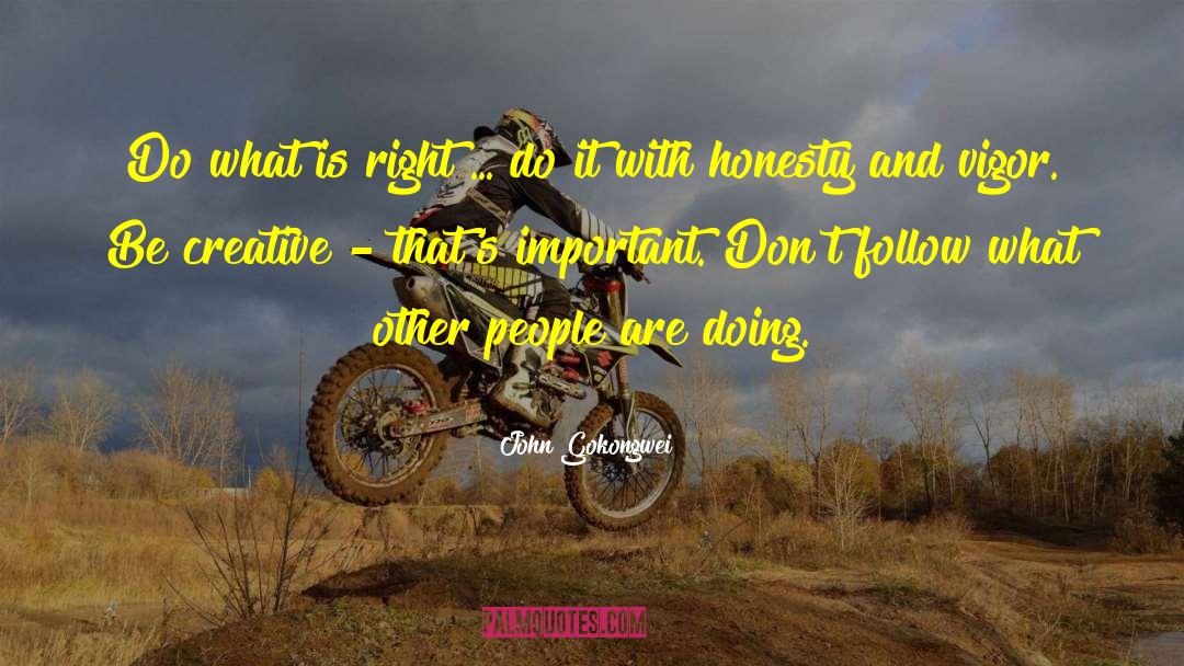 Do What Is Right quotes by John Gokongwei