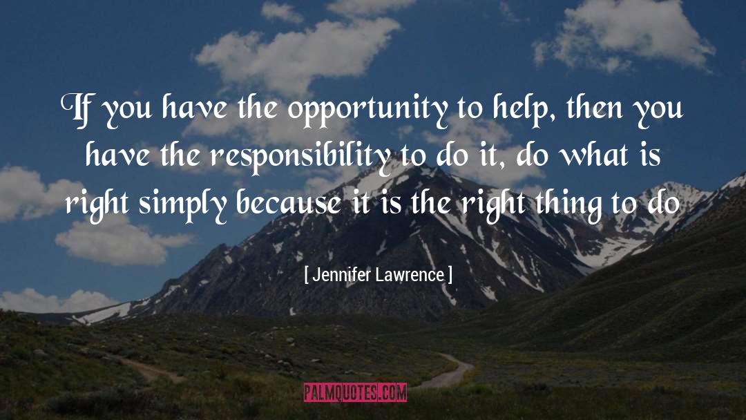 Do What Is Right quotes by Jennifer Lawrence