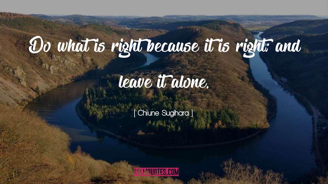 Do What Is Right quotes by Chiune Sugihara