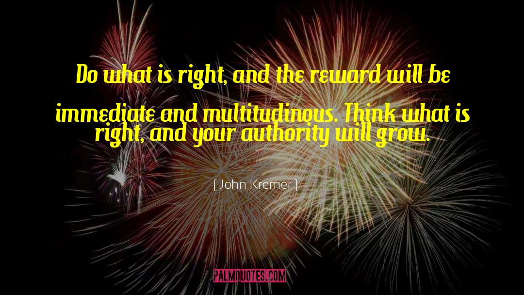 Do What Is Right quotes by John Kremer