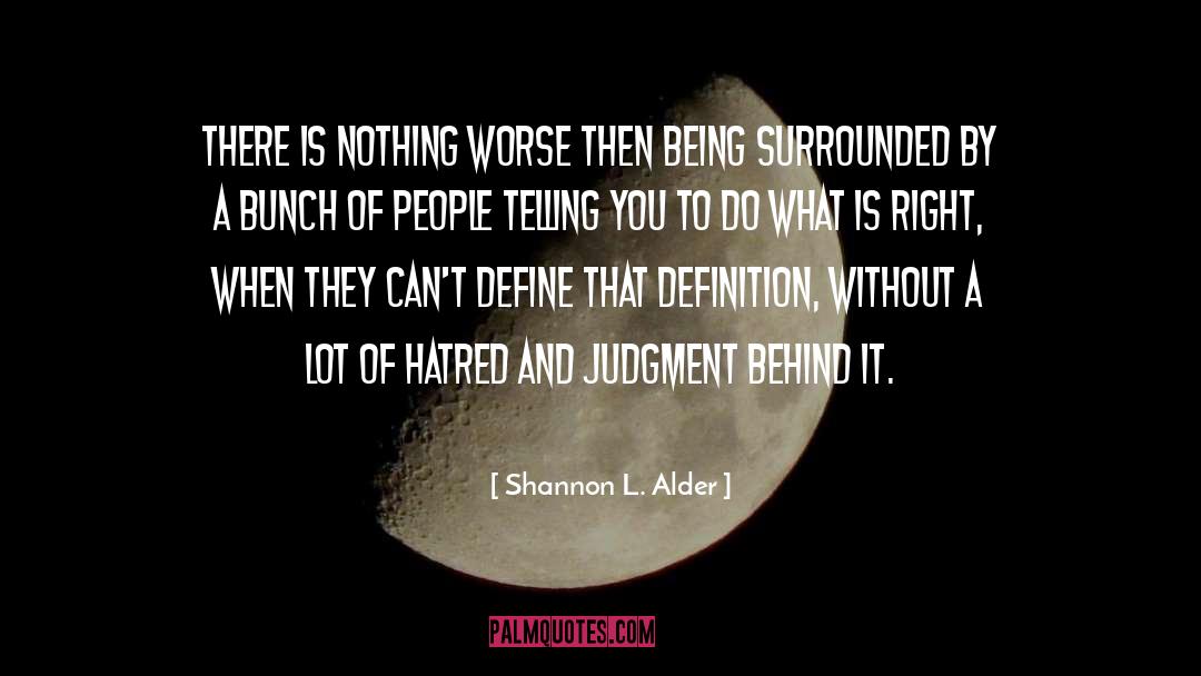 Do What Is Right quotes by Shannon L. Alder