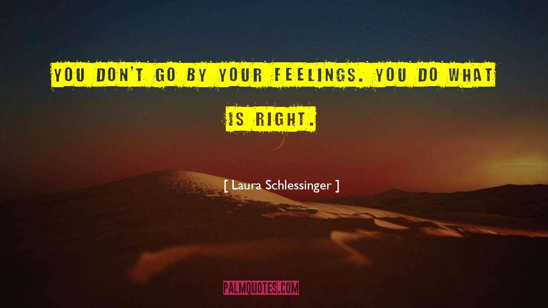 Do What Is Right quotes by Laura Schlessinger