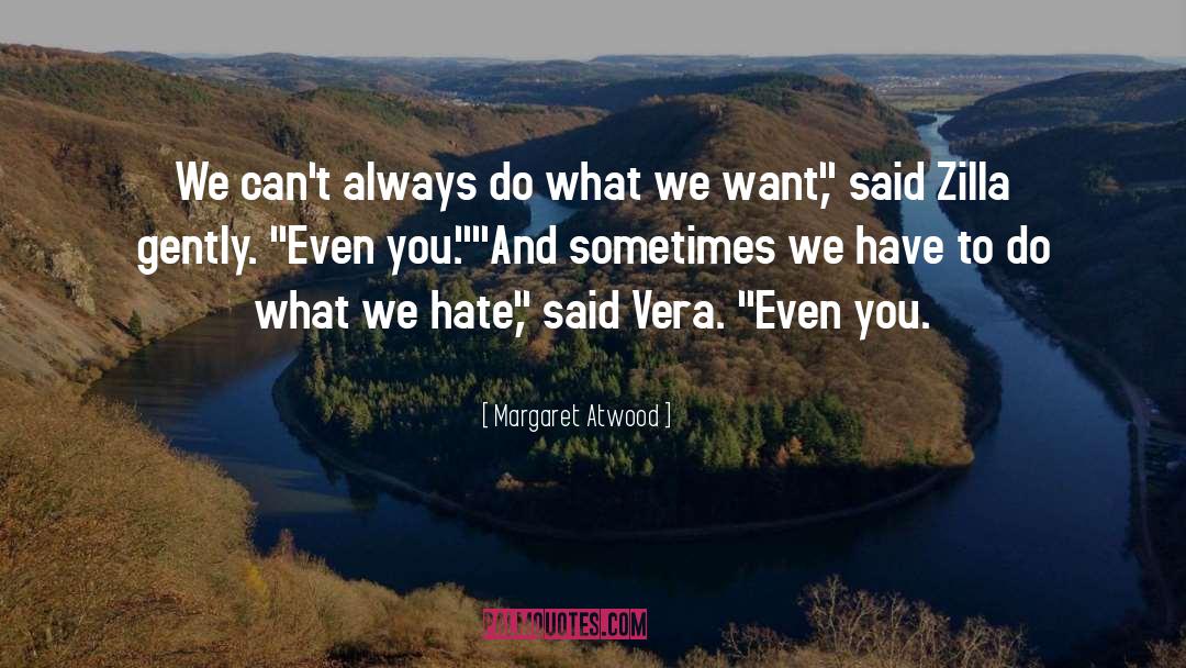 Do What You Hate quotes by Margaret Atwood