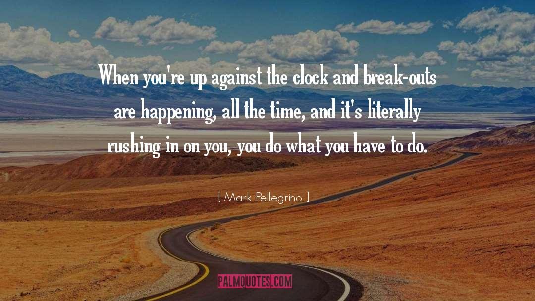Do What You Have To Do quotes by Mark Pellegrino