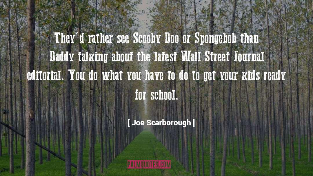 Do What You Have To Do quotes by Joe Scarborough