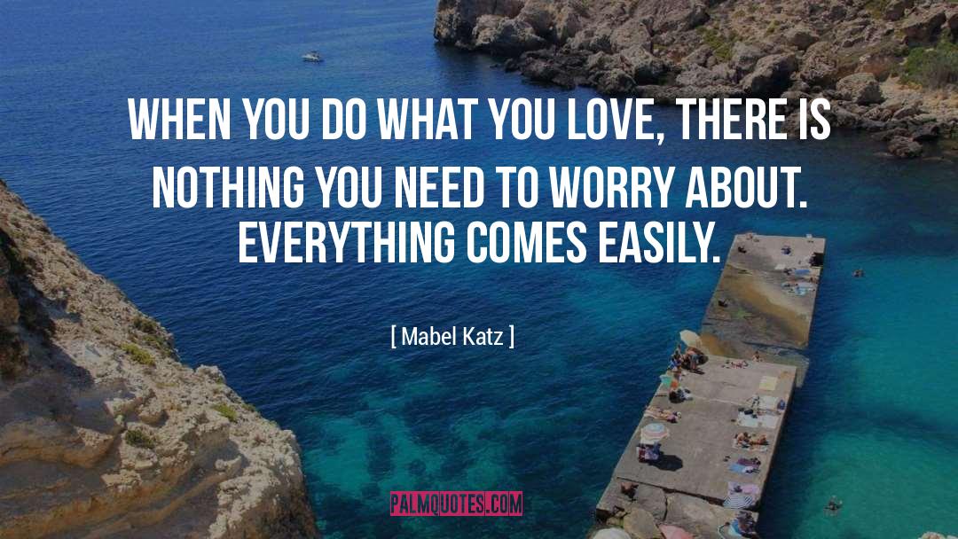 Do What You Love quotes by Mabel Katz