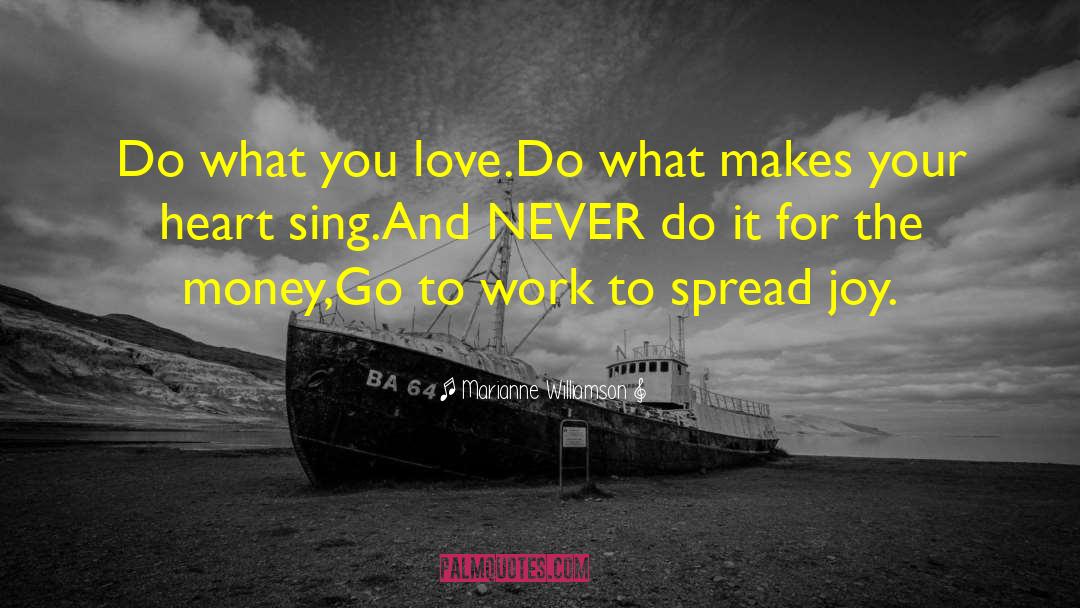 Do What You Love quotes by Marianne Williamson