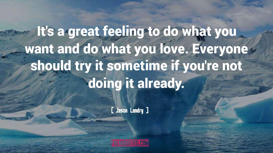 Do What You Love quotes by Jason Landry