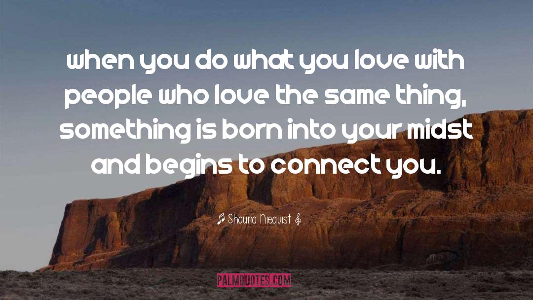 Do What You Love quotes by Shauna Niequist