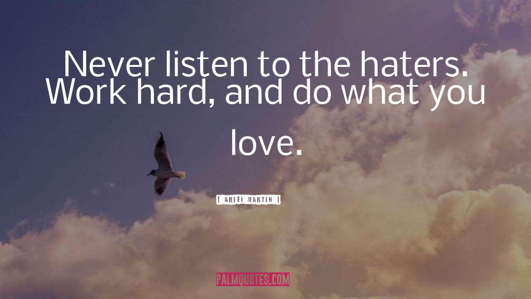 Do What You Love quotes by Ariel Martin