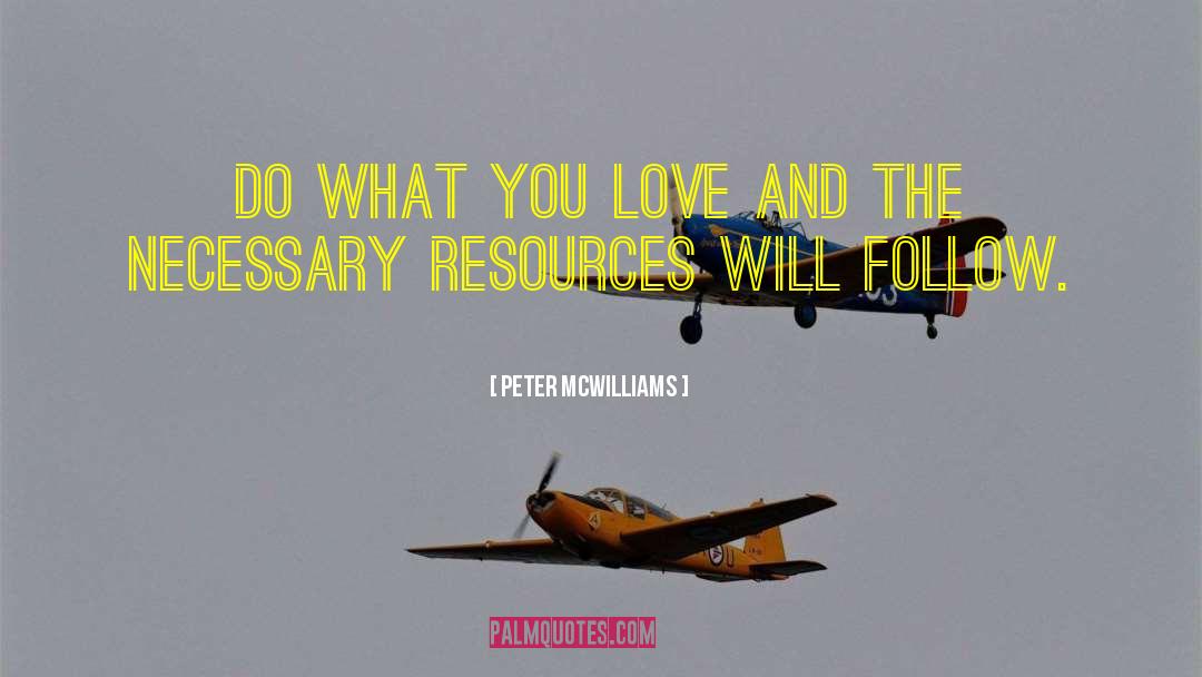 Do What You Love quotes by Peter McWilliams