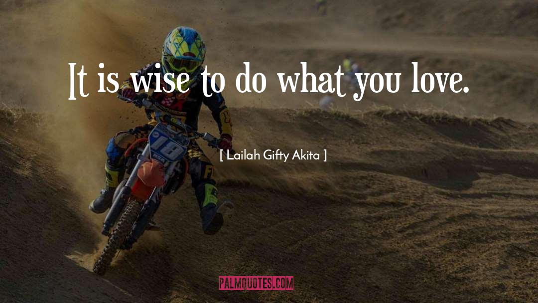 Do What You Love quotes by Lailah Gifty Akita