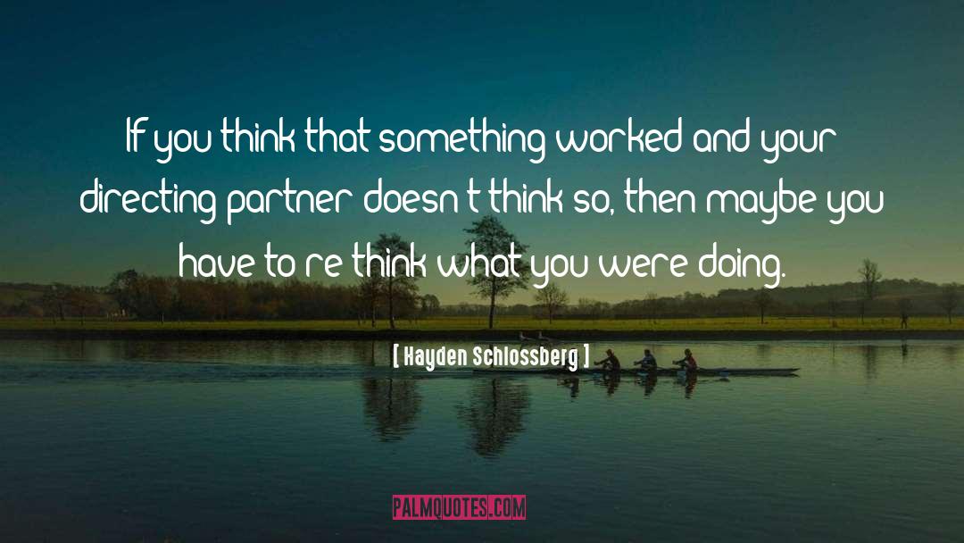 Do What You Re Doing quotes by Hayden Schlossberg