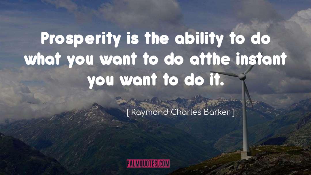 Do What You Want quotes by Raymond Charles Barker