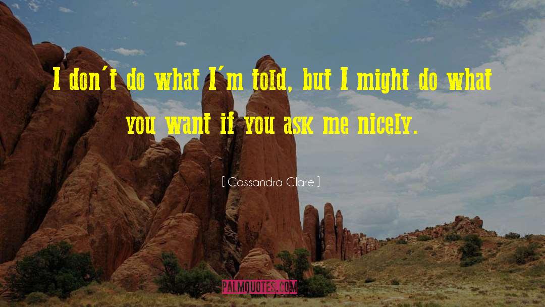 Do What You Want quotes by Cassandra Clare