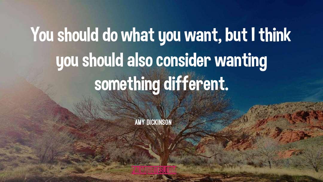 Do What You Want quotes by Amy Dickinson