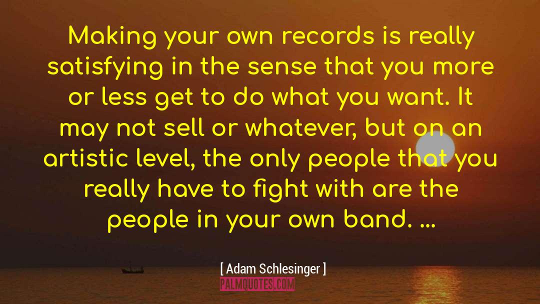 Do What You Want quotes by Adam Schlesinger