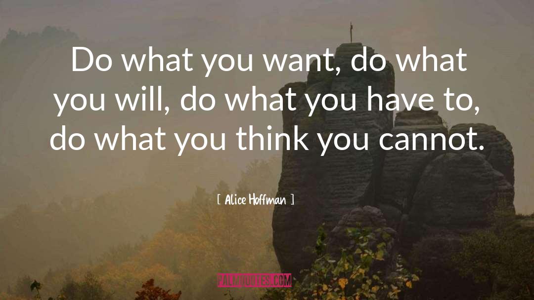 Do What You Want quotes by Alice Hoffman