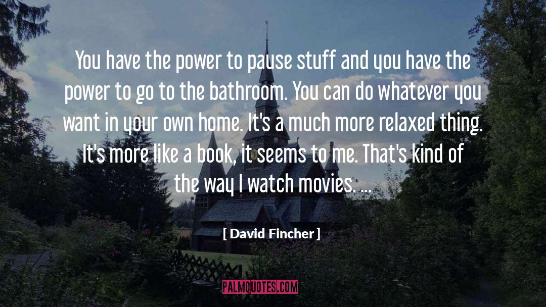 Do Whatever You Want quotes by David Fincher