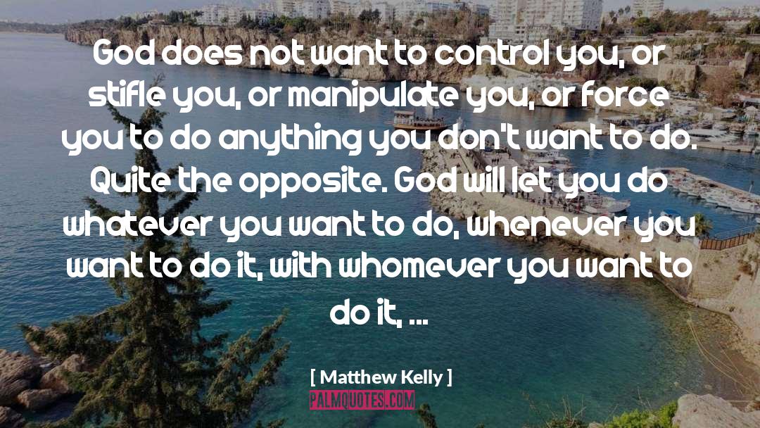 Do Whatever You Want quotes by Matthew Kelly