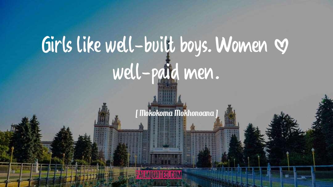 Do Women quotes by Mokokoma Mokhonoana
