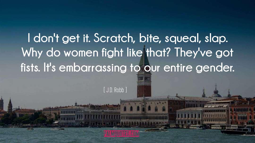 Do Women quotes by J.D. Robb