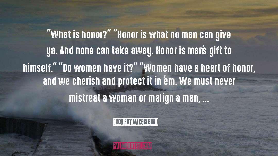 Do Women quotes by Rob Roy MacGregor