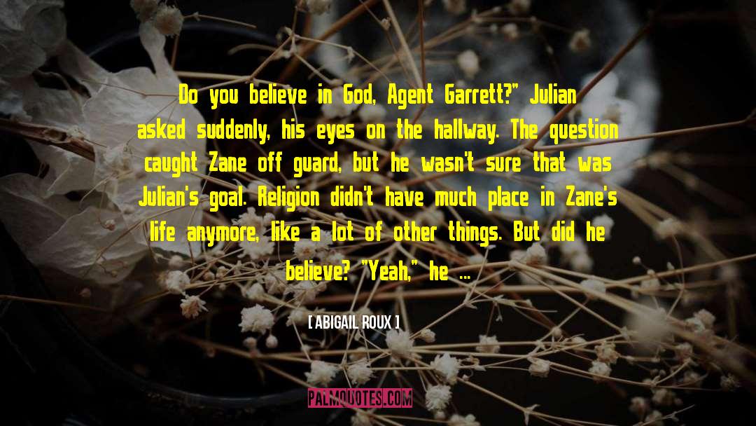 Do You Believe In God quotes by Abigail Roux