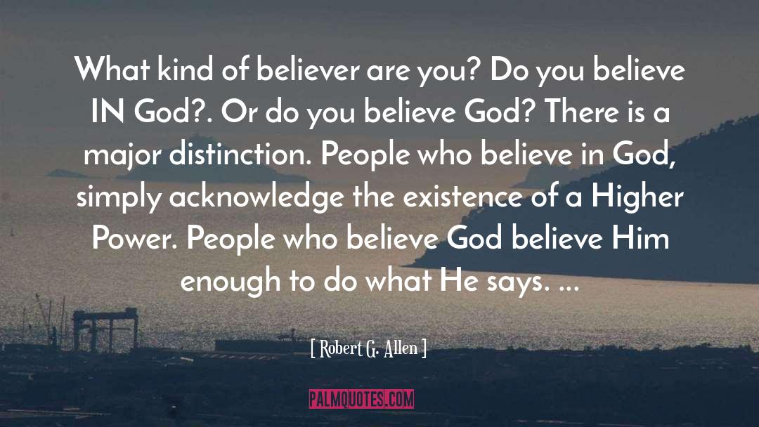 Do You Believe In God quotes by Robert G. Allen