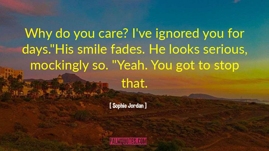 Do You Care quotes by Sophie Jordan