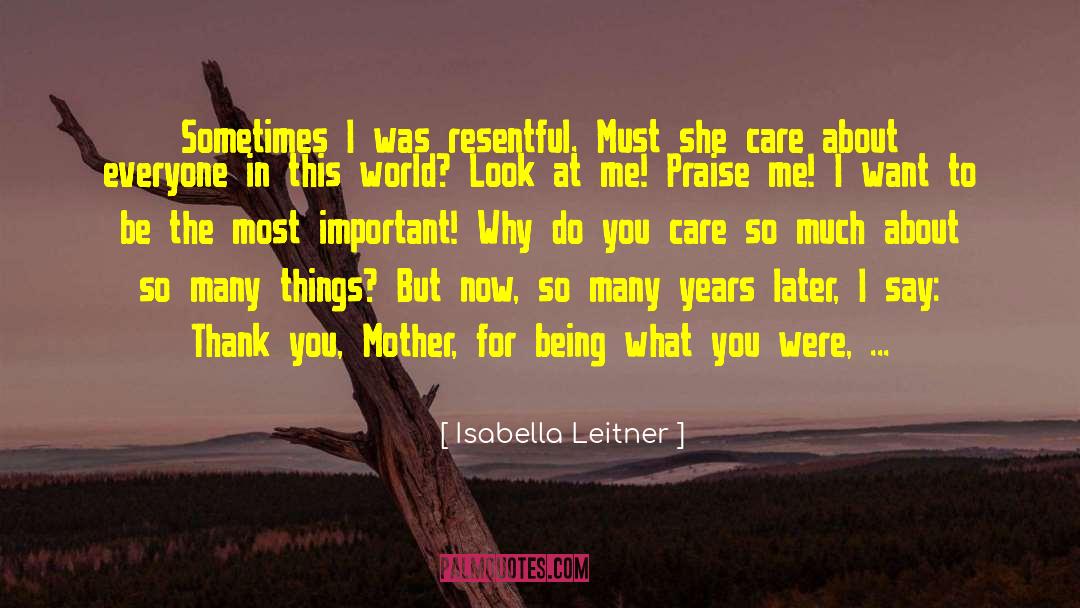 Do You Care quotes by Isabella Leitner