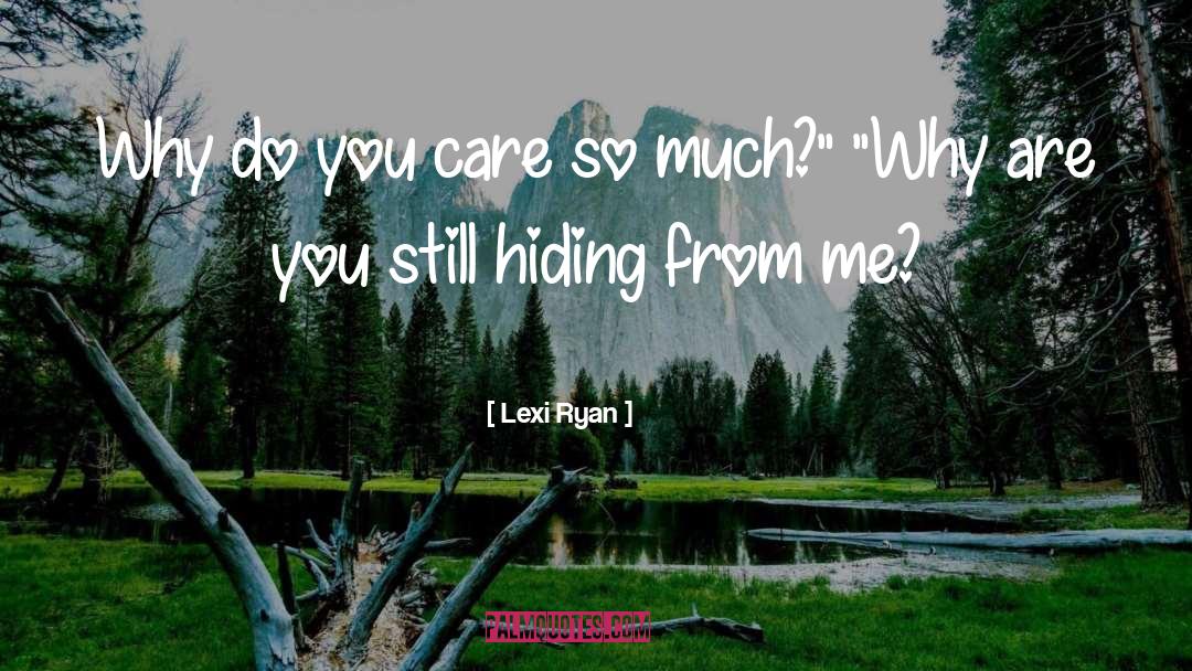 Do You Care quotes by Lexi Ryan