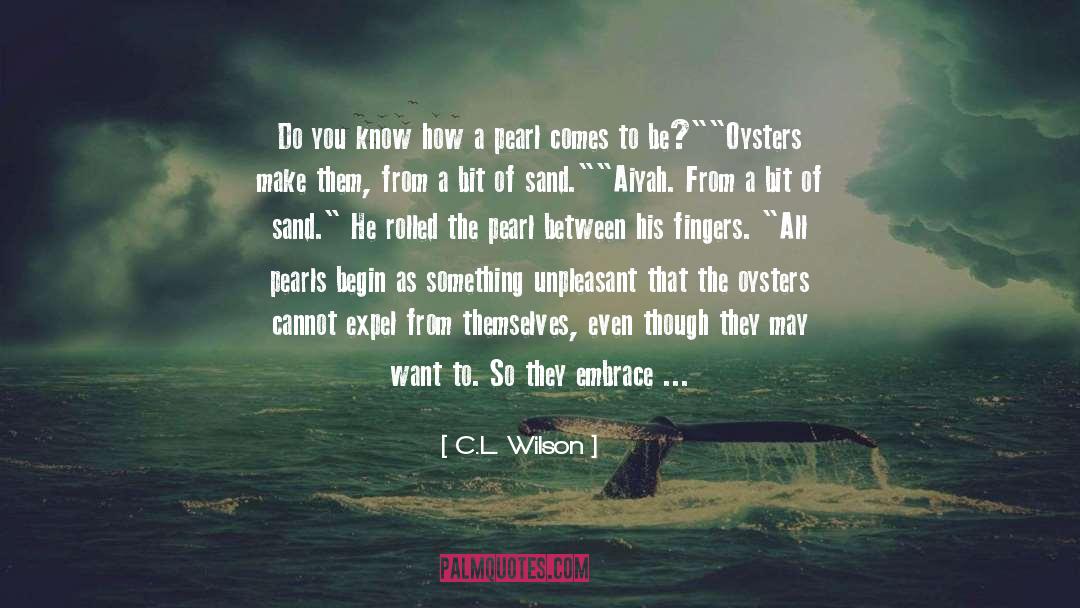 Do You Know quotes by C.L. Wilson