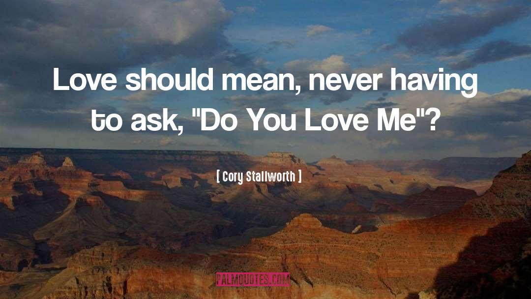 Do You Love Me quotes by Cory Stallworth