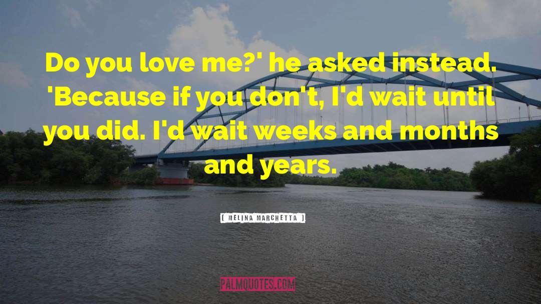 Do You Love Me quotes by Melina Marchetta
