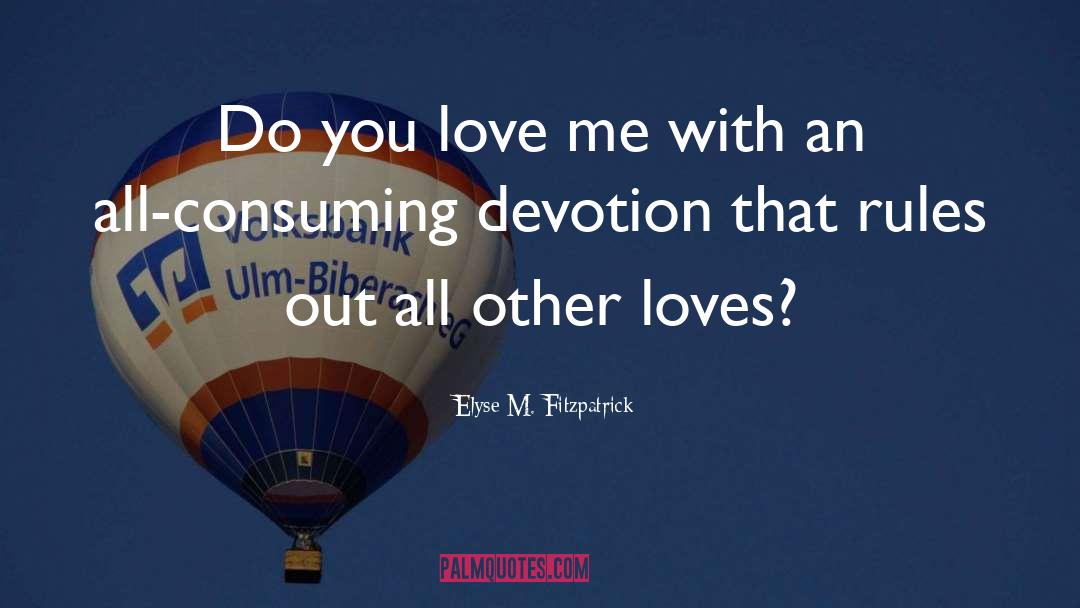Do You Love Me quotes by Elyse M. Fitzpatrick