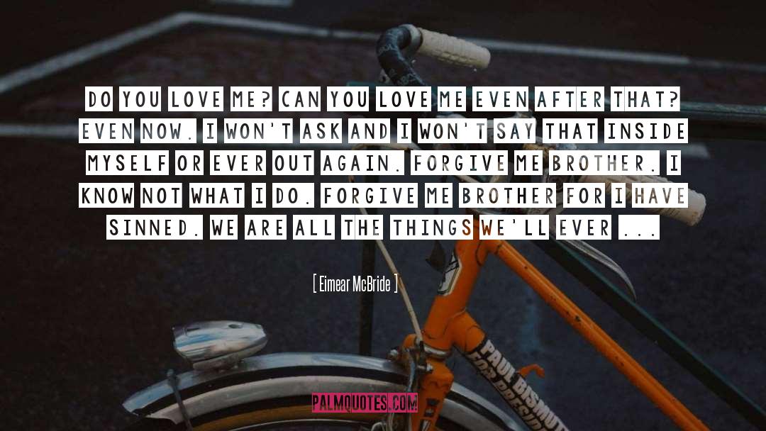 Do You Love Me quotes by Eimear McBride