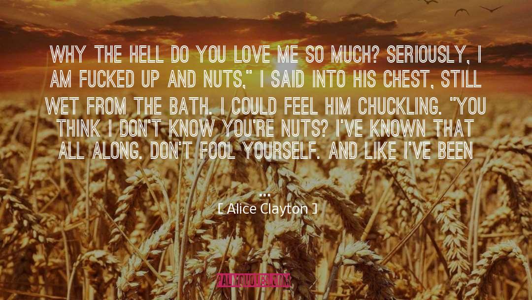 Do You Love Me quotes by Alice Clayton