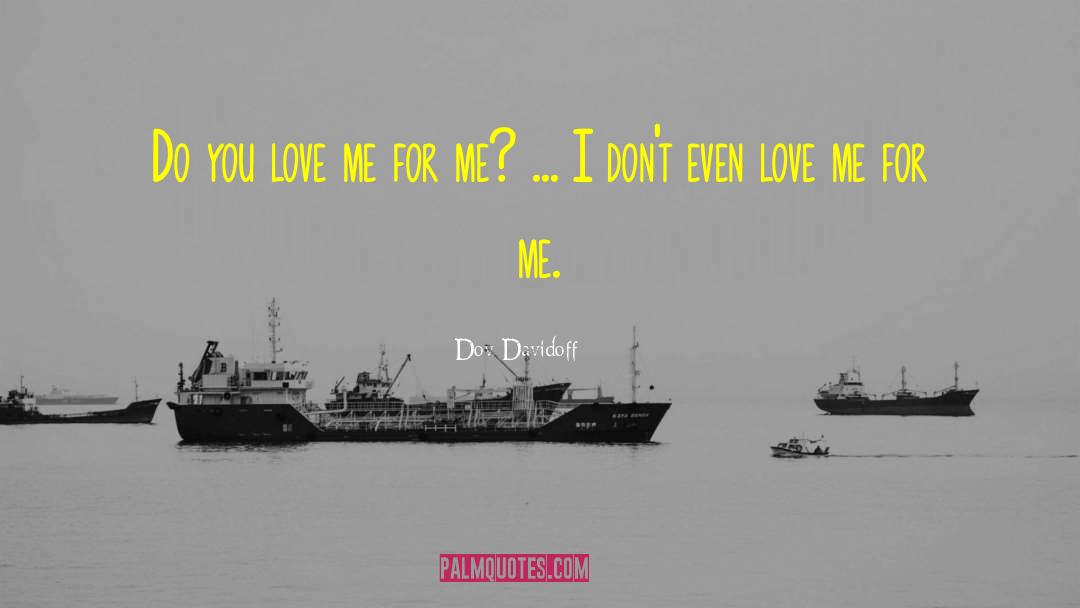 Do You Love Me quotes by Dov Davidoff