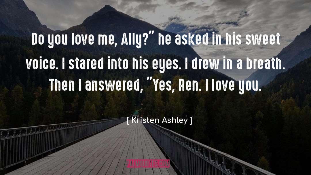 Do You Love Me quotes by Kristen Ashley