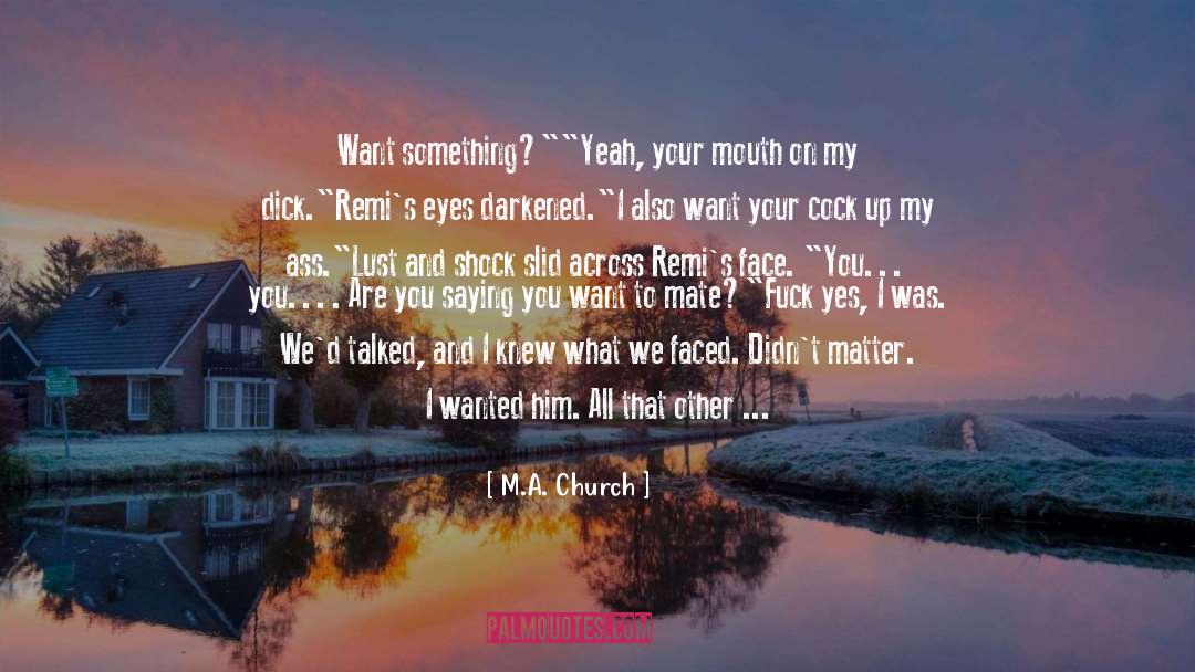 Do You Want Me quotes by M.A. Church