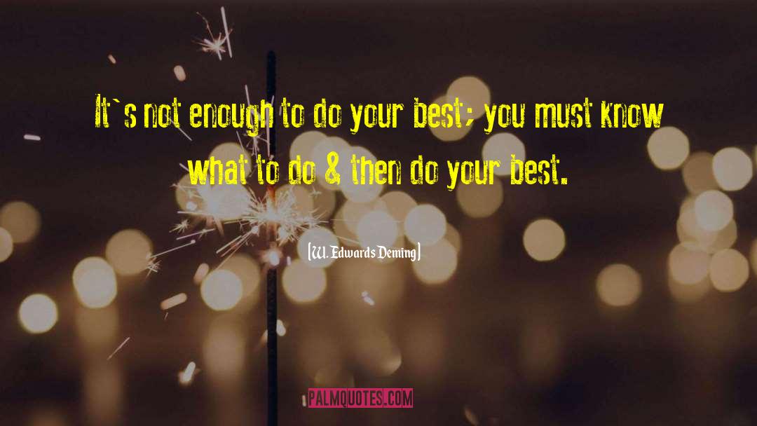 Do Your Best quotes by W. Edwards Deming