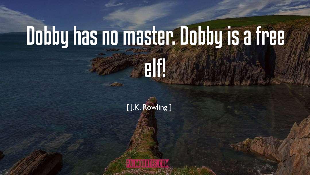 Dobby quotes by J.K. Rowling