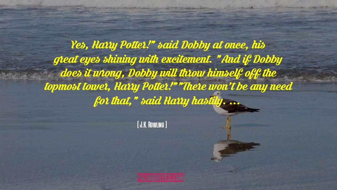 Dobby quotes by J.K. Rowling