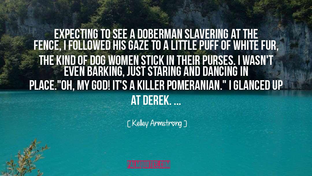 Doberman Pinschers quotes by Kelley Armstrong