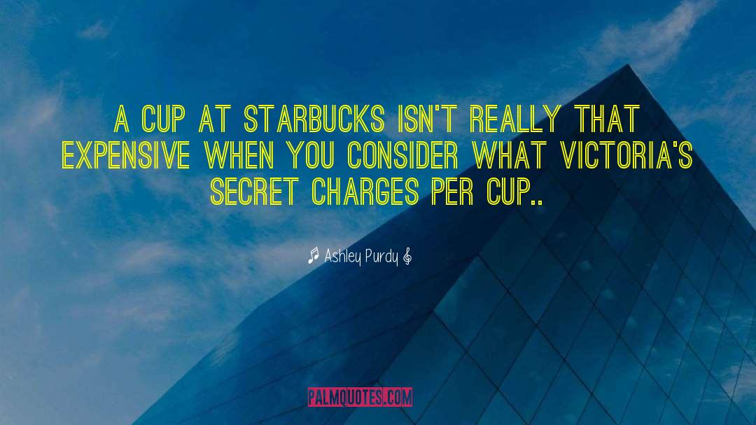 Dobio Starbucks quotes by Ashley Purdy
