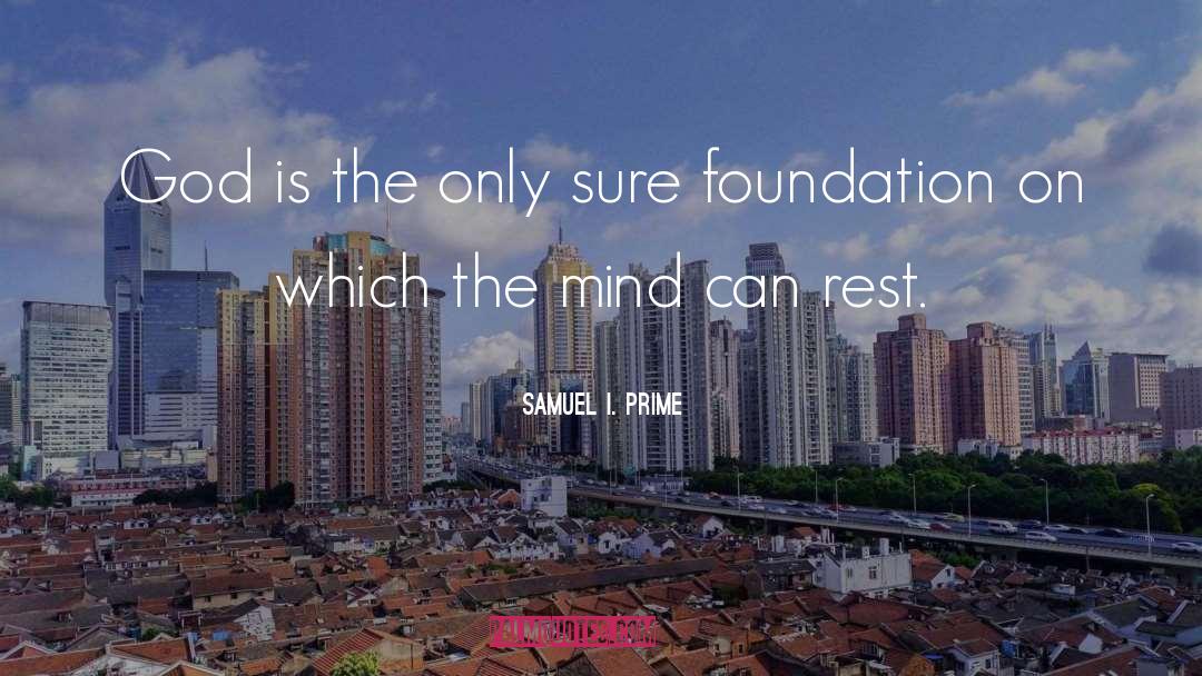 Dobles Foundation quotes by Samuel I. Prime